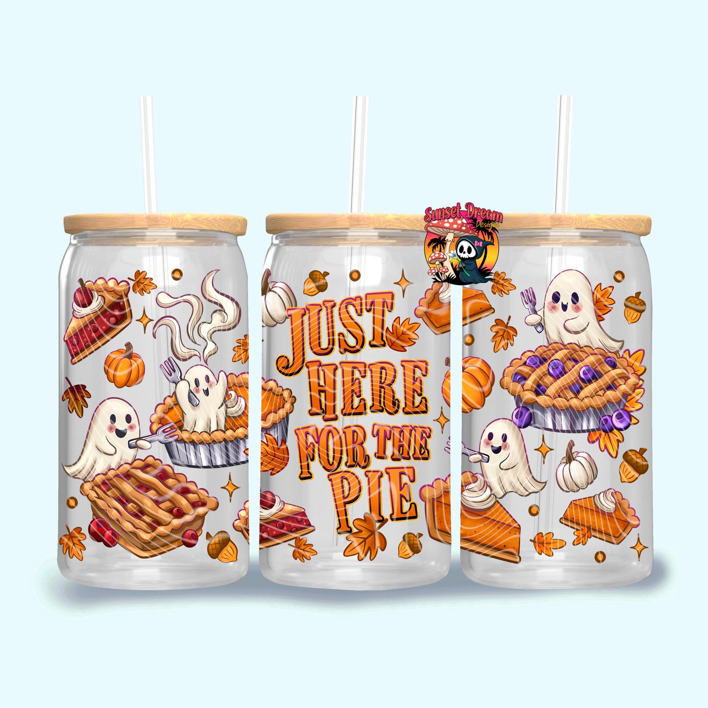 Just Here For The Pie 16oz & 20oz