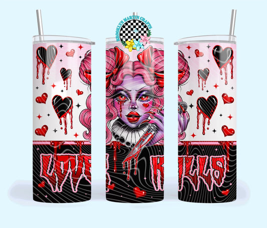 Love Kills 16oz & 20oz