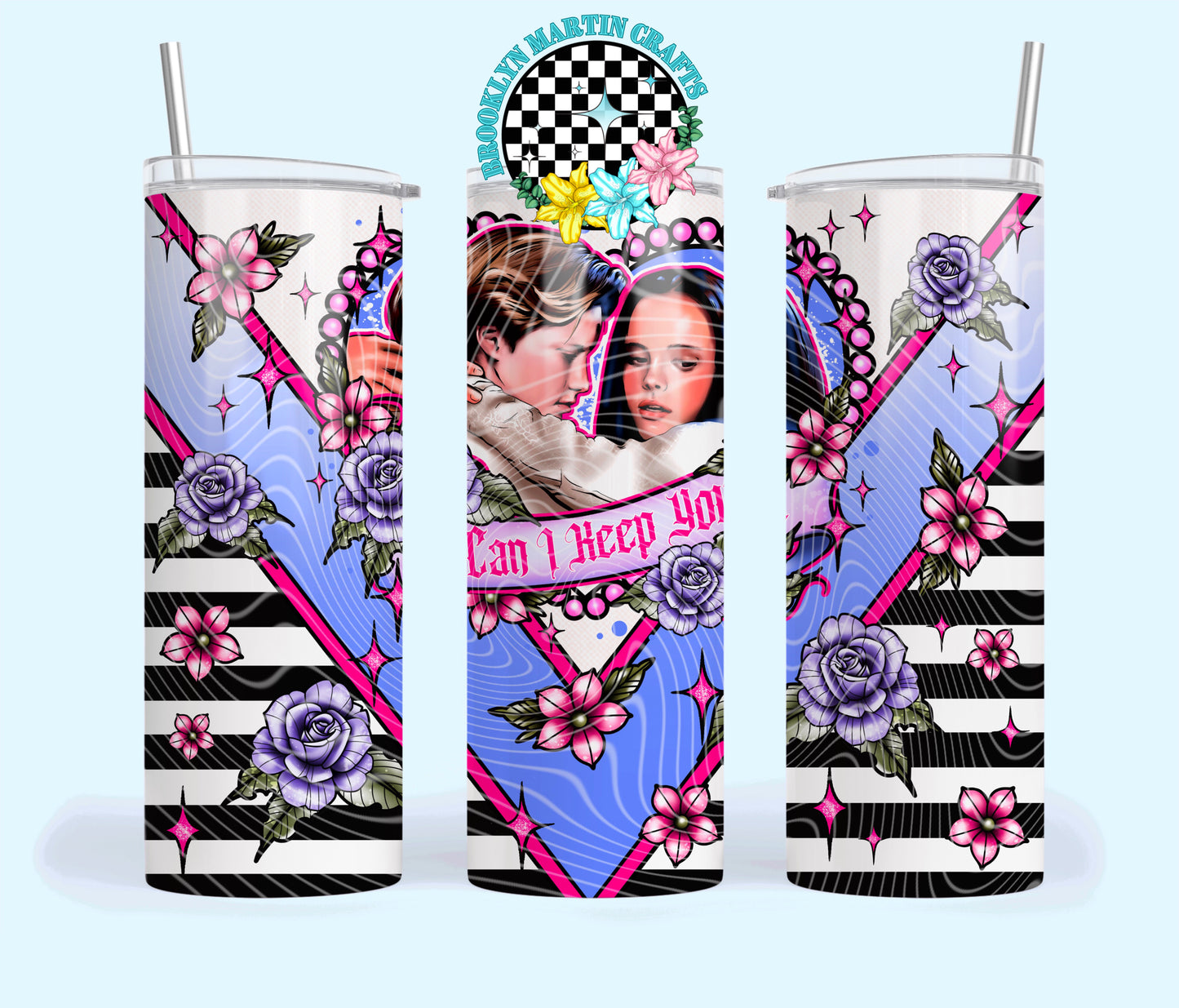 Can I Keep You 16oz & 20oz