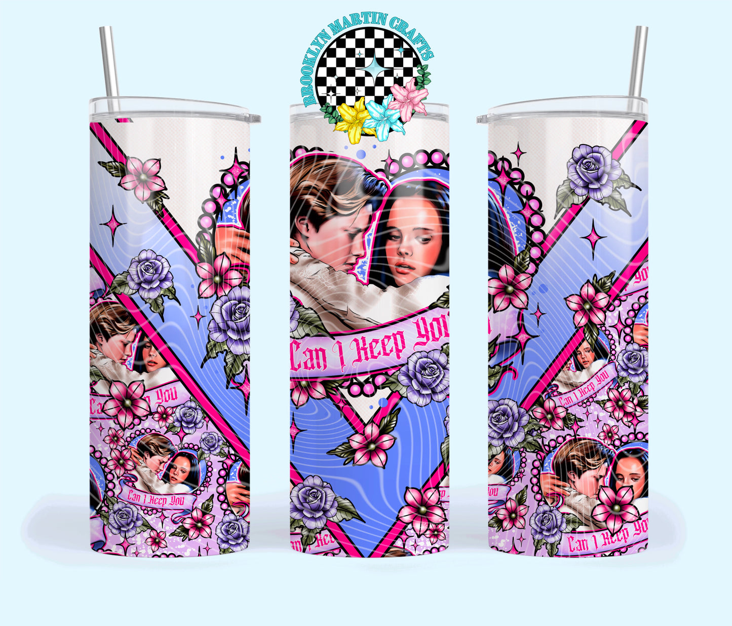 Can I Keep You 16oz & 20oz