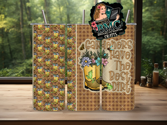 Gardeners Have The Best Dirt 20oz TUMBLER