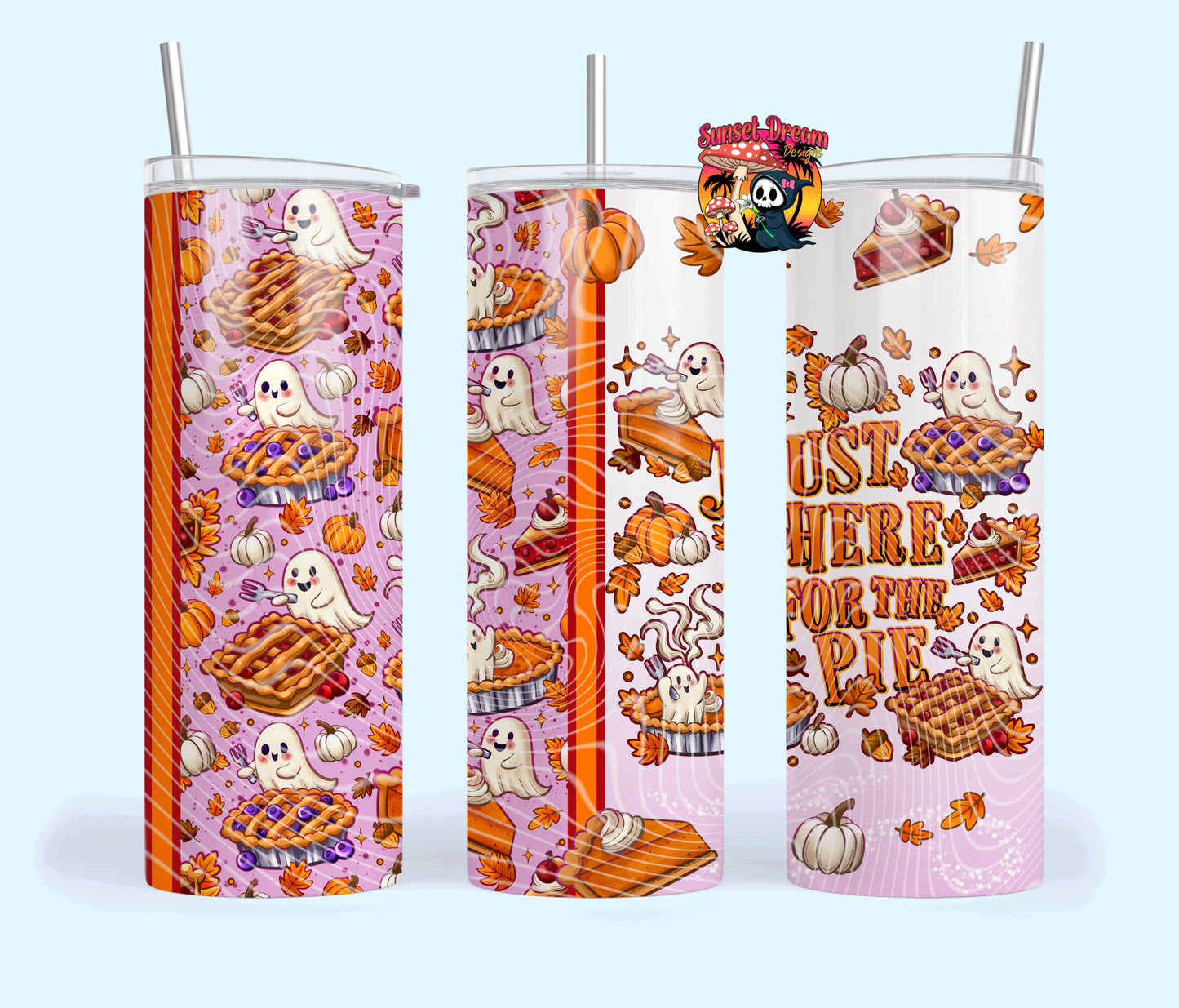 Just Here For The Pie 16oz & 20oz