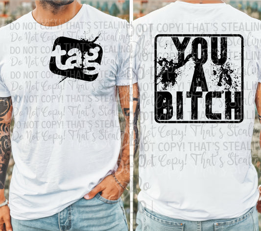 Tag, You A Bitch T-SHIRT & HOODIE