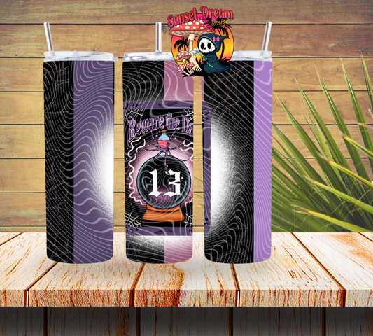 Beware Of The Day 20oz TUMBLER