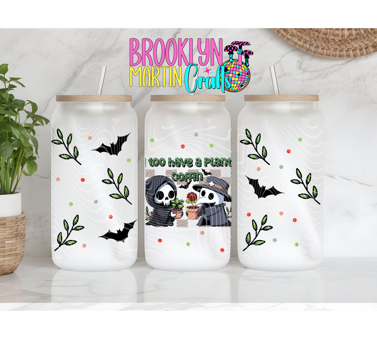 I Too Have A Plant Coffin 16oz & 20oz