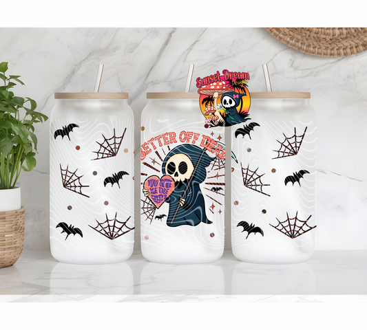 Grims Better Off Dead 16oz & 20oz
